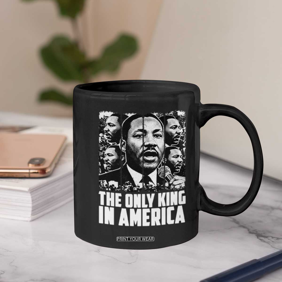 Legacy Of Martin Luther King Jr Coffee Mug The Only King In America TS12 Print Your Wear