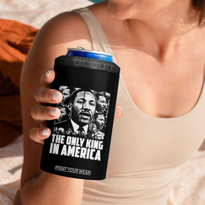 Legacy Of Martin Luther King Jr 4 in 1 Can Cooler Tumbler The Only King In America TS12 Print Your Wear