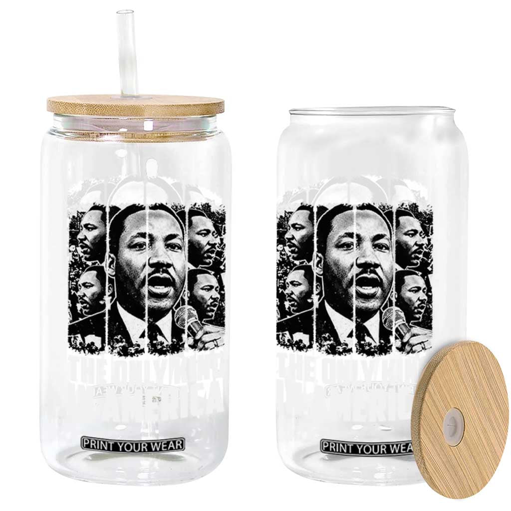 Legacy Of Martin Luther King Jr Glass Can The Only King In America TS12 Print Your Wear
