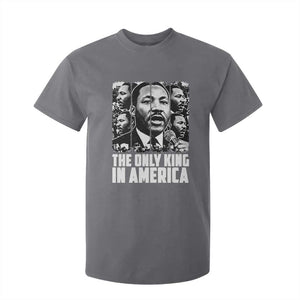 Legacy Of Martin Luther King Jr T Shirt For Kid The Only King In America TS12 Charcoal Print Your Wear