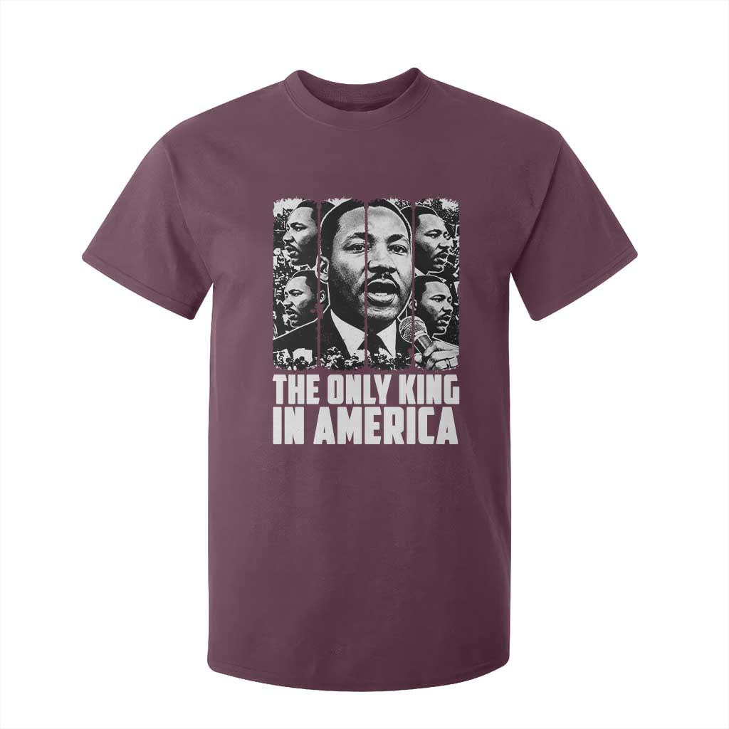 Legacy Of Martin Luther King Jr T Shirt For Kid The Only King In America TS12 Maroon Print Your Wear