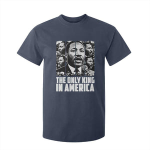 Legacy Of Martin Luther King Jr T Shirt For Kid The Only King In America TS12 Navy Print Your Wear