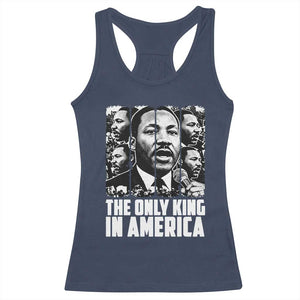 Legacy Of Martin Luther King Jr Racerback Tank Top The Only King In America TS12 Navy Print Your Wear