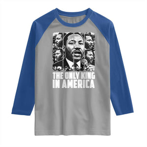 Legacy Of Martin Luther King Jr Raglan Shirt The Only King In America TS12 Sport Gray Royal Print Your Wear