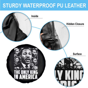 Legacy Of Martin Luther King Jr Spare Tire Cover The Only King In America TS12 Print Your Wear
