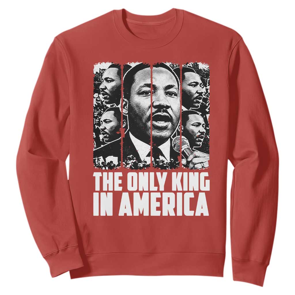 Legacy Of Martin Luther King Jr Sweatshirt The Only King In America TS12 Red Print Your Wear