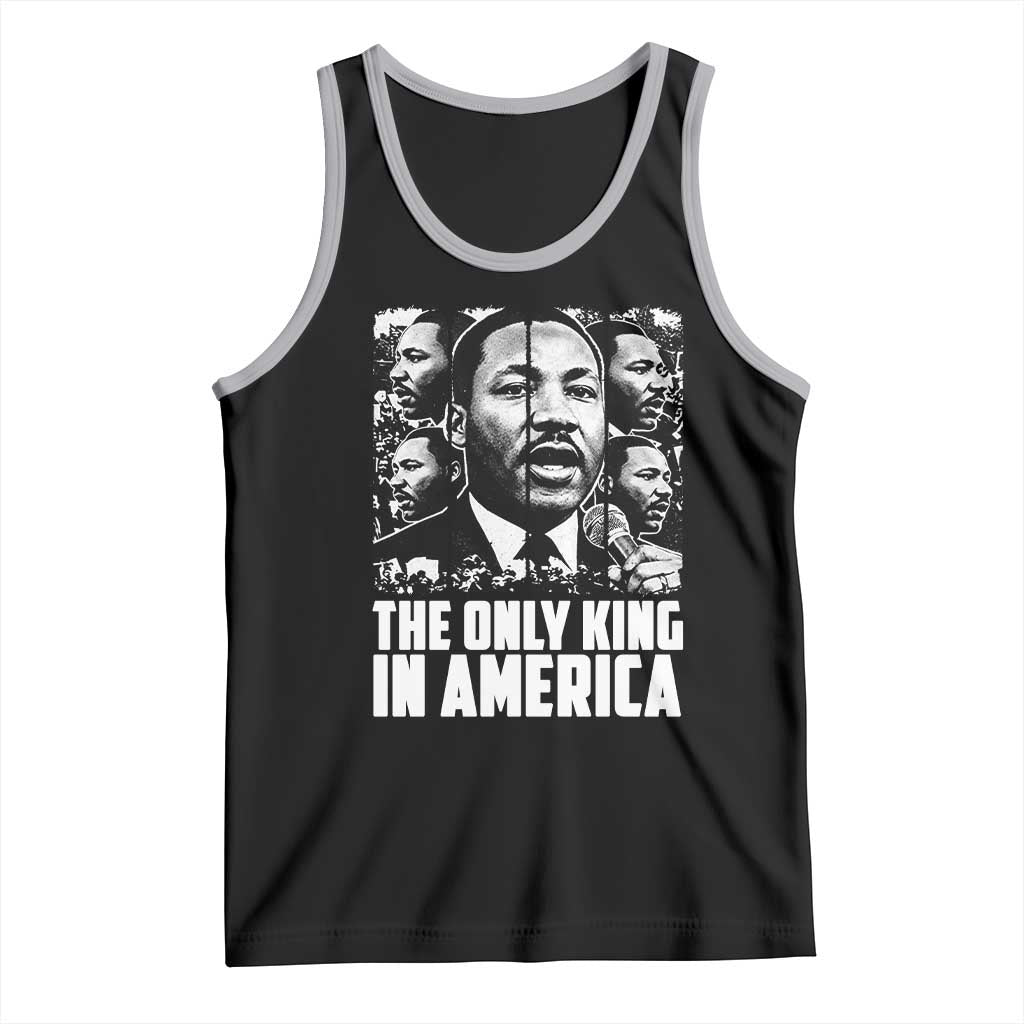 Legacy Of Martin Luther King Jr Tank Top The Only King In America TS12 Black Athletic Heather Print Your Wear