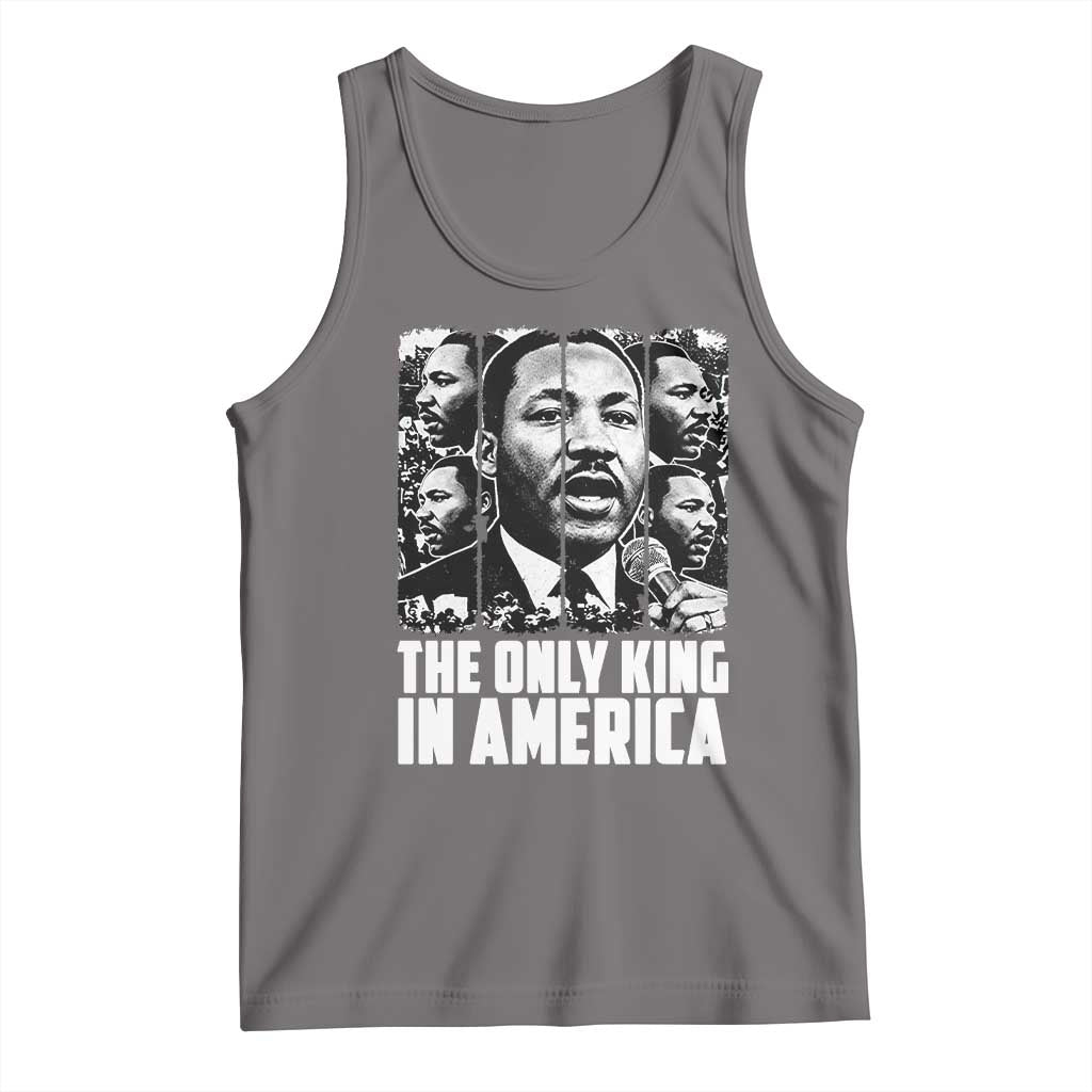 Legacy Of Martin Luther King Jr Tank Top The Only King In America TS12 Deep Heather Print Your Wear