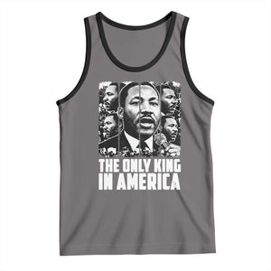 Legacy Of Martin Luther King Jr Tank Top The Only King In America TS12 Deep Heather Black Print Your Wear