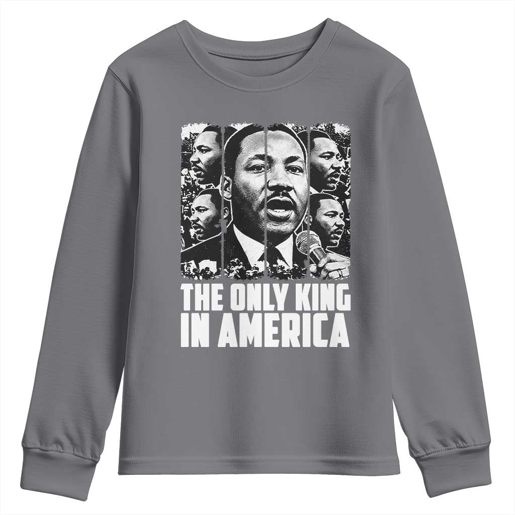 Legacy Of Martin Luther King Jr Youth Sweatshirt The Only King In America TS12 Charcoal Print Your Wear