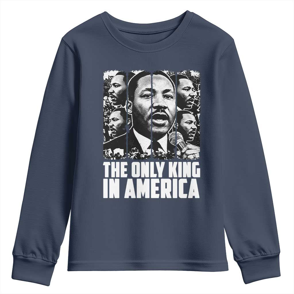Legacy Of Martin Luther King Jr Youth Sweatshirt The Only King In America TS12 Navy Print Your Wear