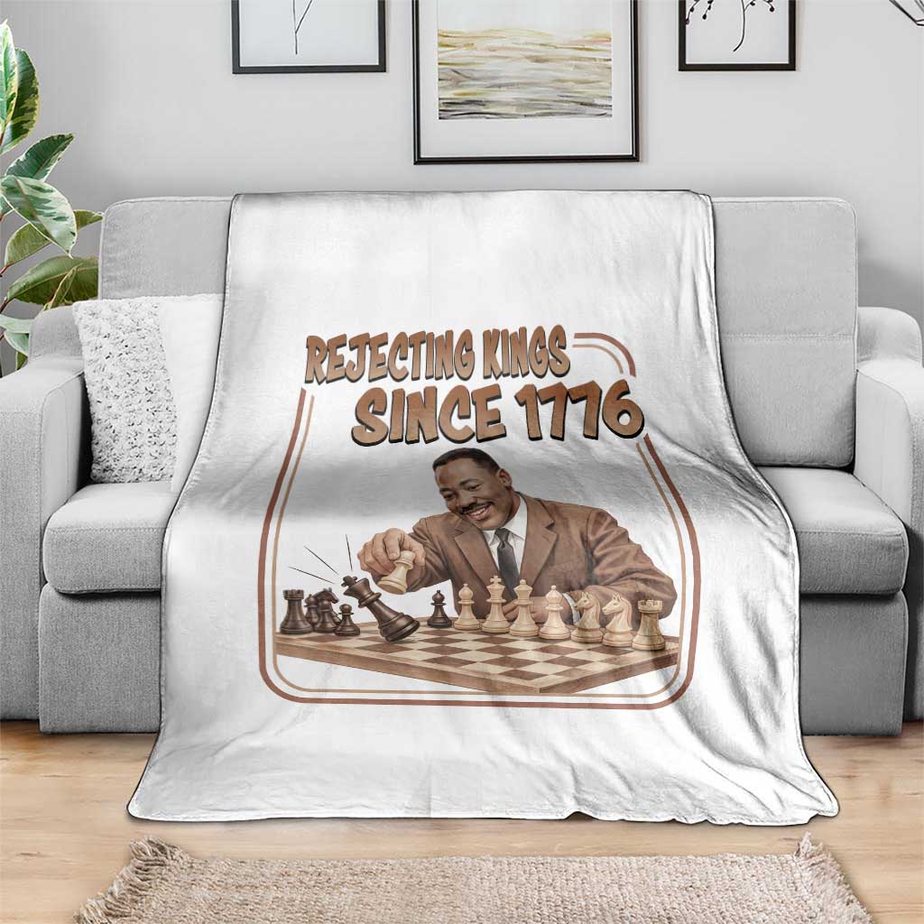 Martin Luther King Throw Blanket Rejecting Kings Since 1776 TS12 Print Your Wear