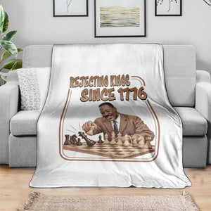 Martin Luther King Throw Blanket Rejecting Kings Since 1776 TS12 Print Your Wear