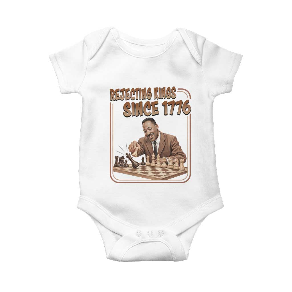 Martin Luther King Baby Onesie Rejecting Kings Since 1776 TS12 White Print Your Wear