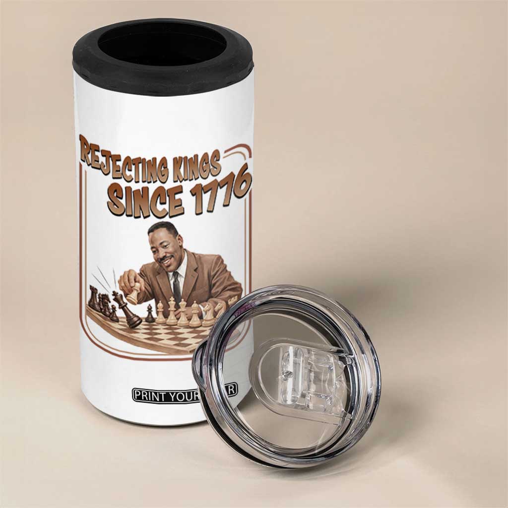 Martin Luther King 4 in 1 Can Cooler Tumbler Rejecting Kings Since 1776 TS12 Print Your Wear