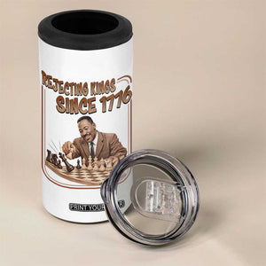 Martin Luther King 4 in 1 Can Cooler Tumbler Rejecting Kings Since 1776 TS12 Print Your Wear
