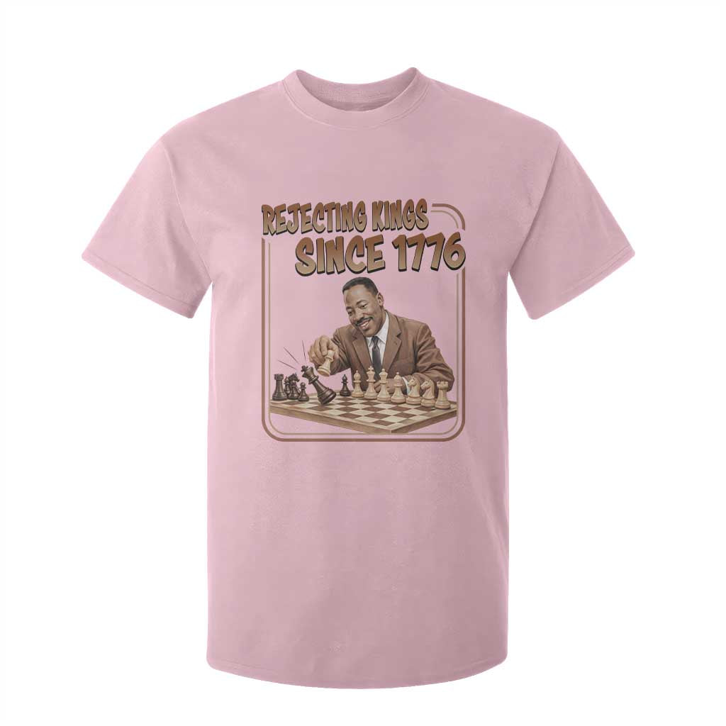 Martin Luther King T Shirt For Kid Rejecting Kings Since 1776 TS12 Light Pink Print Your Wear