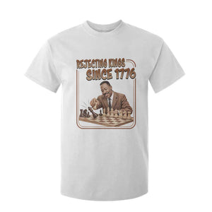 Martin Luther King T Shirt For Kid Rejecting Kings Since 1776 TS12 White Print Your Wear