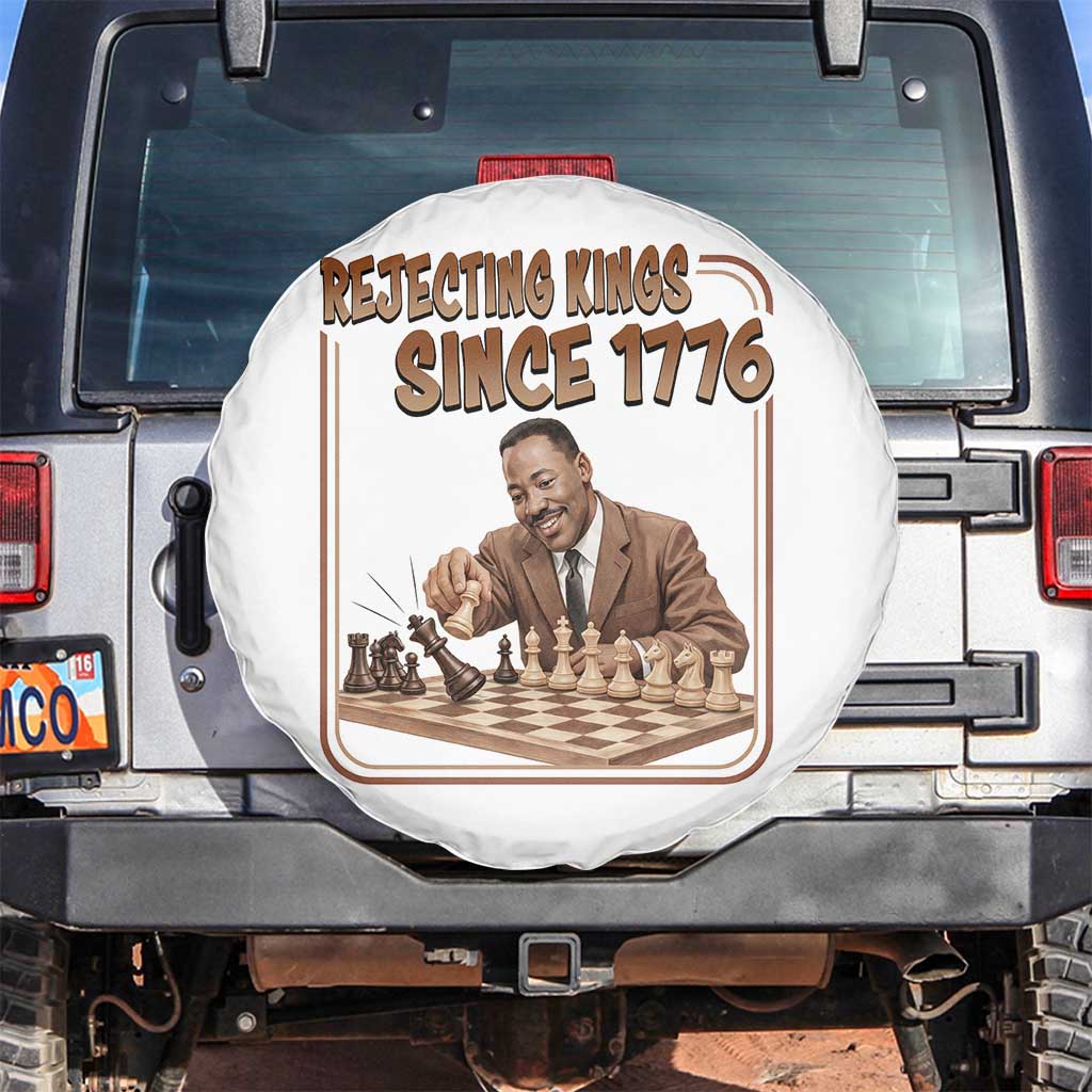 Martin Luther King Spare Tire Cover Rejecting Kings Since 1776 TS12 No hole White Print Your Wear