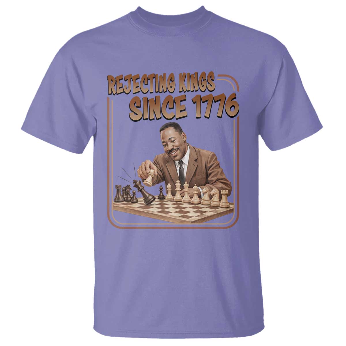 Martin Luther King T Shirt Rejecting Kings Since 1776 TS12 Violet Print Your Wear