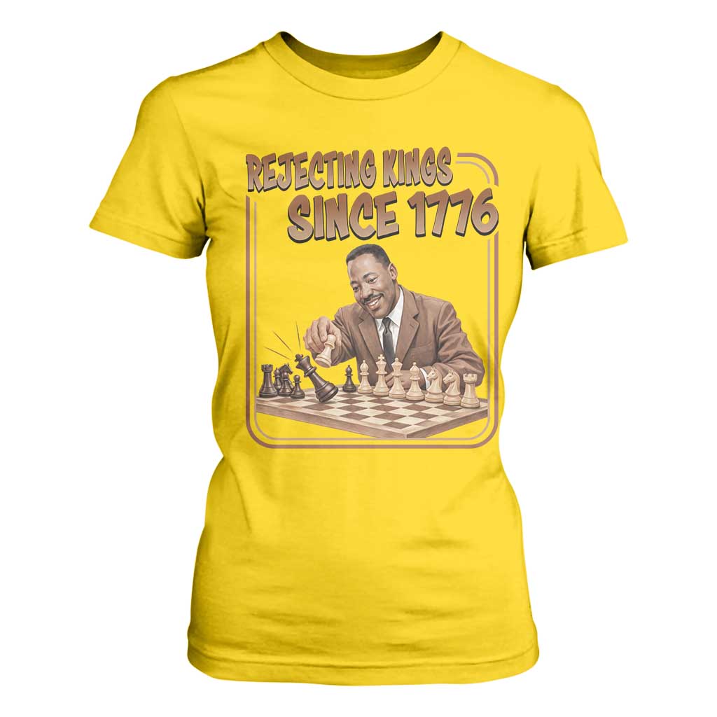 Martin Luther King T Shirt For Women Rejecting Kings Since 1776 TS12 Daisy Print Your Wear
