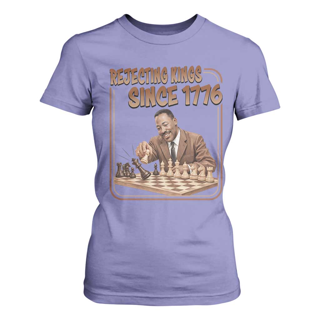 Martin Luther King T Shirt For Women Rejecting Kings Since 1776 TS12 Violet Print Your Wear