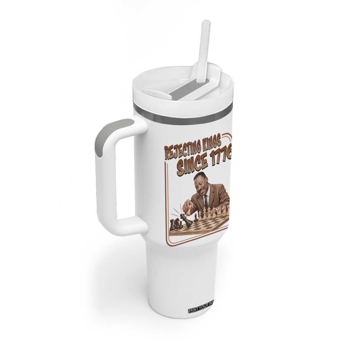 Martin Luther King Tumbler With Handle Rejecting Kings Since 1776 TS12 Print Your Wear