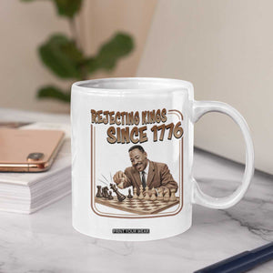 Martin Luther King Coffee Mug Rejecting Kings Since 1776 TS12 Print Your Wear