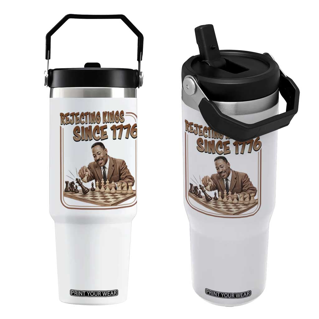 Martin Luther King Flip Straw Tumbler Rejecting Kings Since 1776 TS12 One Size: 30 oz White Print Your Wear