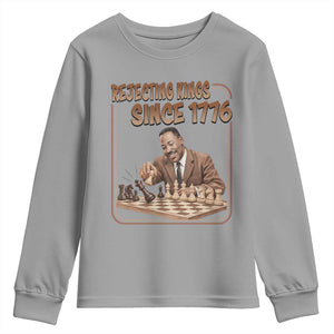 Martin Luther King Youth Sweatshirt Rejecting Kings Since 1776 TS12 Sport Gray Print Your Wear