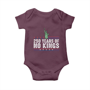 250 Years Of No Kings Baby Onesie Statue Of Liberty Freedom Protest TS12 Maroon Print Your Wear