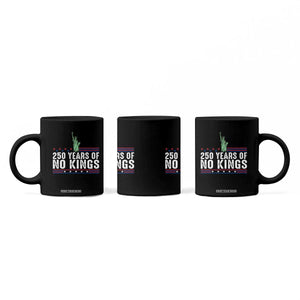 250 Years Of No Kings Coffee Mug Statue Of Liberty Freedom Protest TS12 Print Your Wear