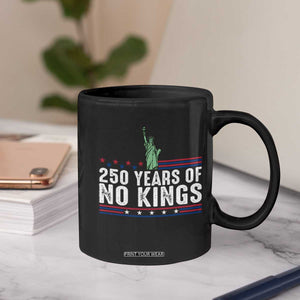 250 Years Of No Kings Coffee Mug Statue Of Liberty Freedom Protest TS12 Print Your Wear