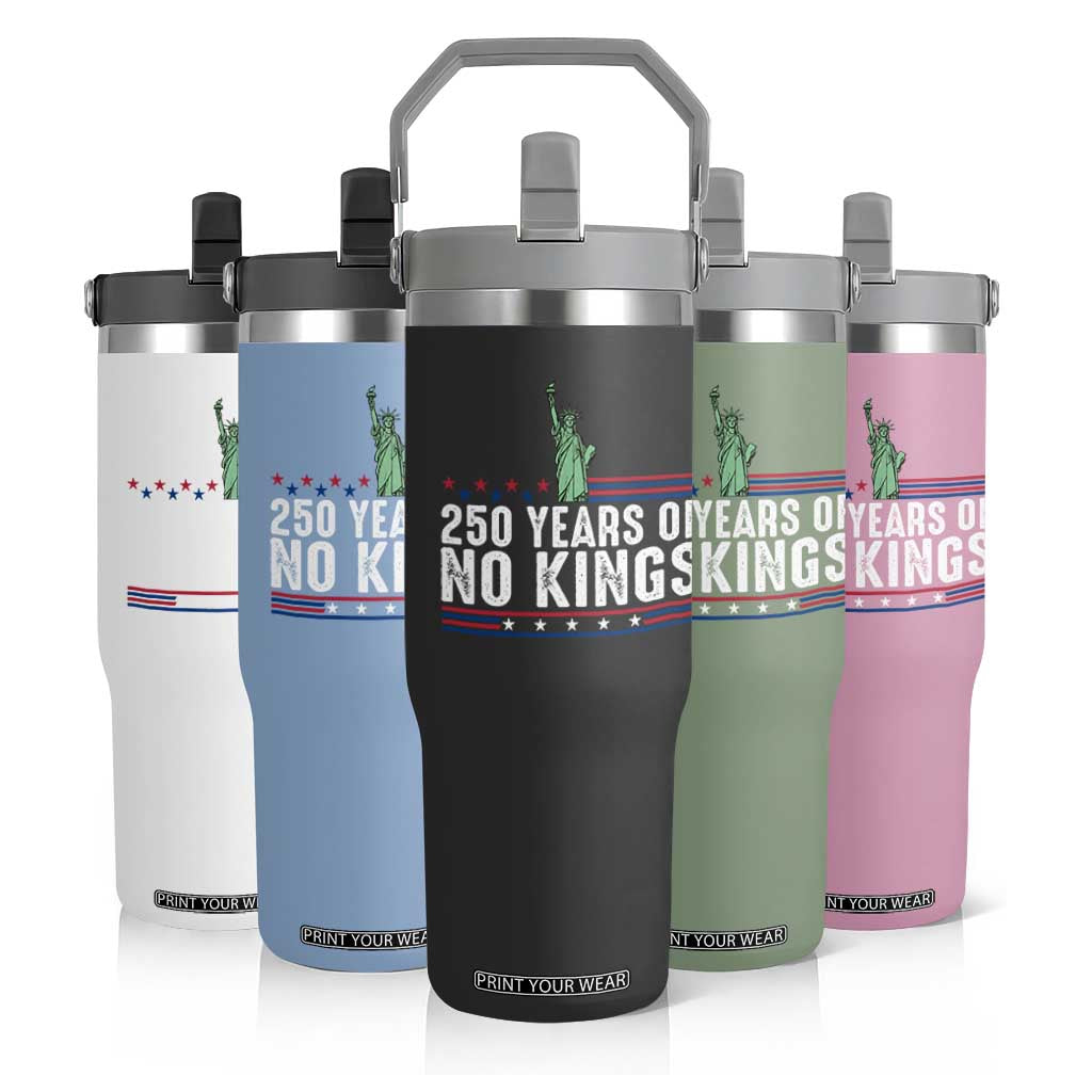 250 Years Of No Kings Flip Straw Tumbler Statue Of Liberty Freedom Protest TS12 Print Your Wear