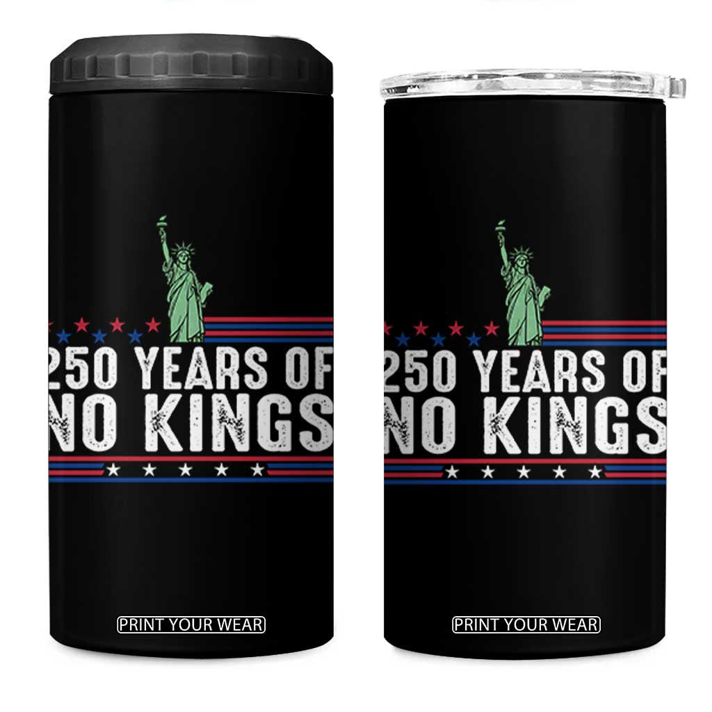 250 Years Of No Kings 4 in 1 Can Cooler Tumbler Statue Of Liberty Freedom Protest TS12 One Size: 16 oz Black Print Your Wear