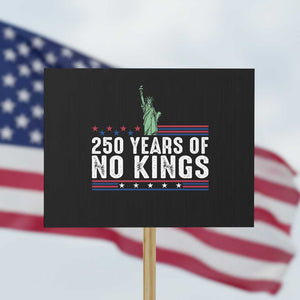 250 Years Of No Kings Protest Sign Statue Of Liberty Freedom Protest TS12 Horizontal 18" × 24" Black Print Your Wear