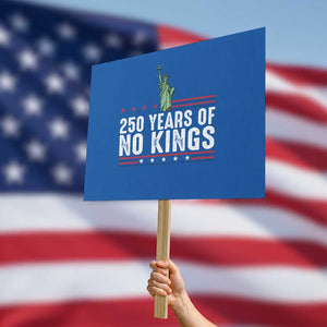 250 Years Of No Kings Protest Sign Statue Of Liberty Freedom Protest TS12 Horizontal 18" × 24" Blue Print Your Wear