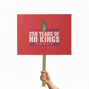 250 Years Of No Kings Protest Sign Statue Of Liberty Freedom Protest TS12 Horizontal 18" × 24" Red Print Your Wear