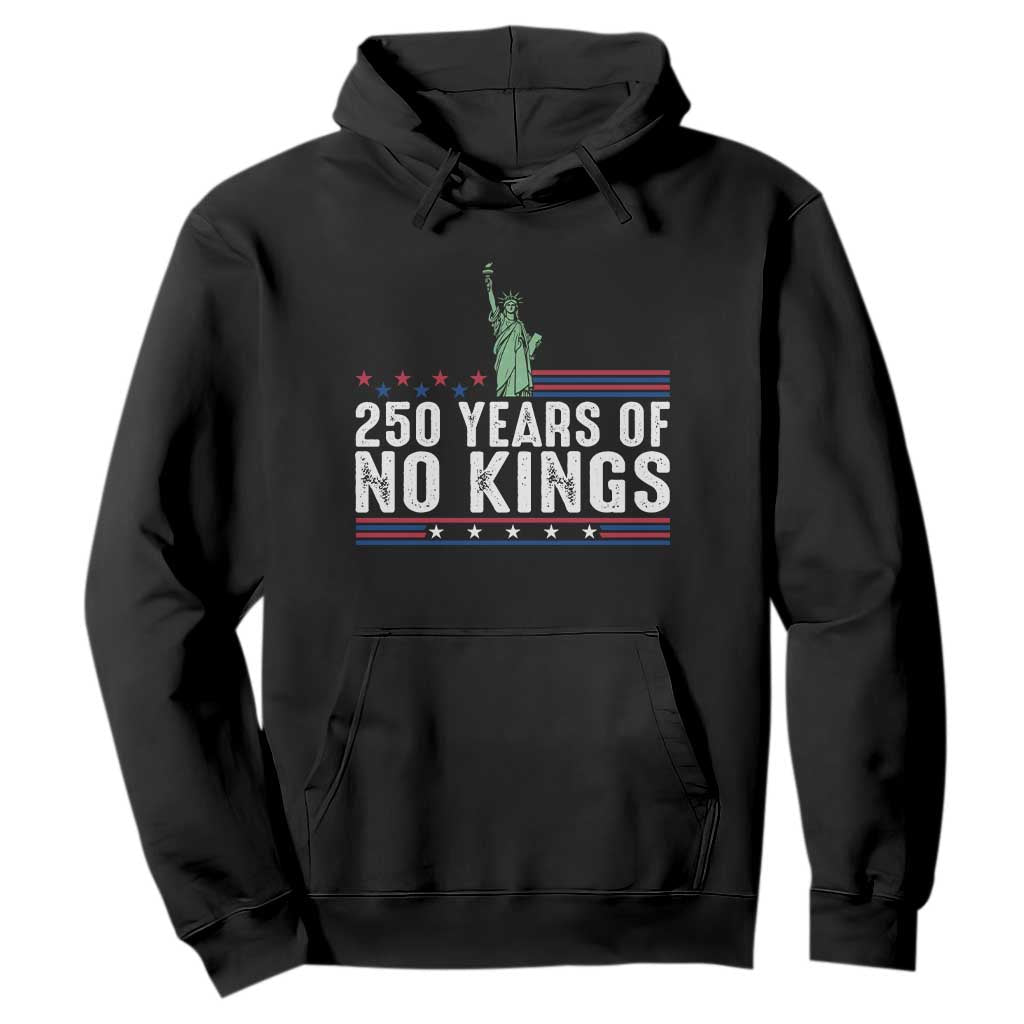 250 Years Of No Kings Hoodie Statue Of Liberty Freedom Protest TS12 Black Print Your Wear