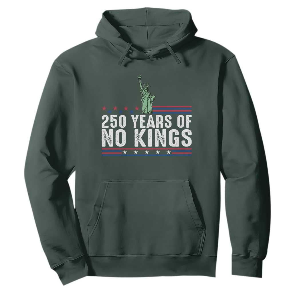 250 Years Of No Kings Hoodie Statue Of Liberty Freedom Protest TS12 Dark Forest Green Print Your Wear