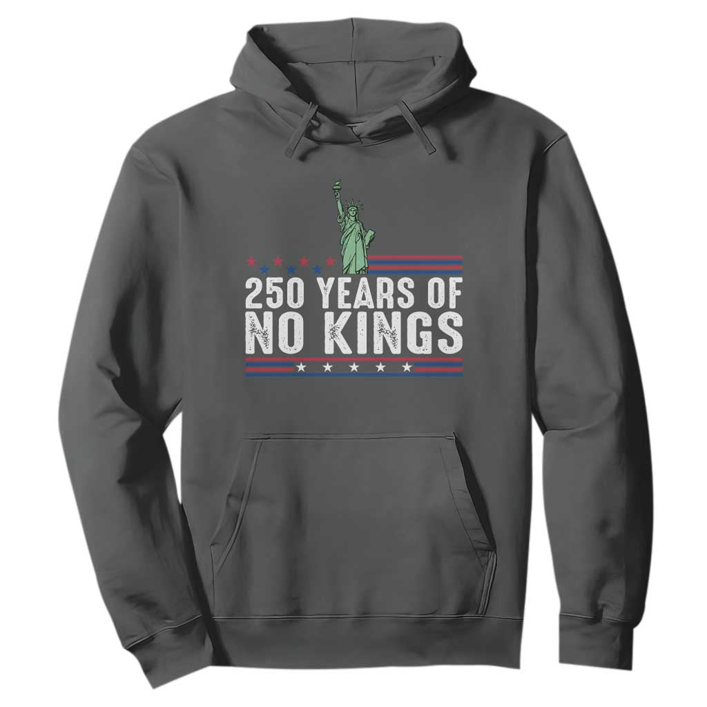 250 Years Of No Kings Hoodie Statue Of Liberty Freedom Protest TS12 Dark Heather Print Your Wear