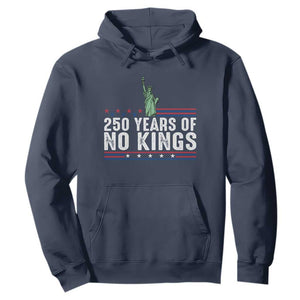 250 Years Of No Kings Hoodie Statue Of Liberty Freedom Protest TS12 Navy Print Your Wear