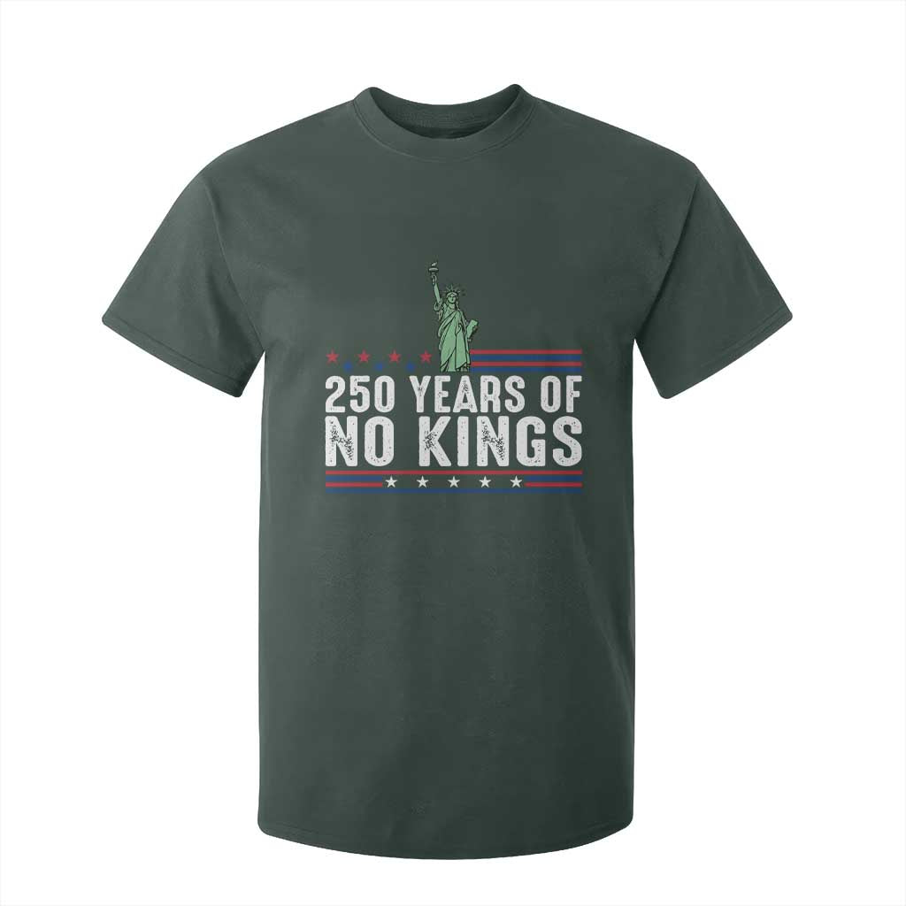 250 Years Of No Kings T Shirt For Kid Statue Of Liberty Freedom Protest TS12 Dark Forest Green Print Your Wear