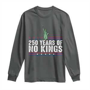 250 Years Of No Kings Long Sleeve Shirt Statue Of Liberty Freedom Protest TS12 Dark Heather Print Your Wear