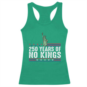 250 Years Of No Kings Racerback Tank Top Statue Of Liberty Freedom Protest TS12 Irish Green Print Your Wear