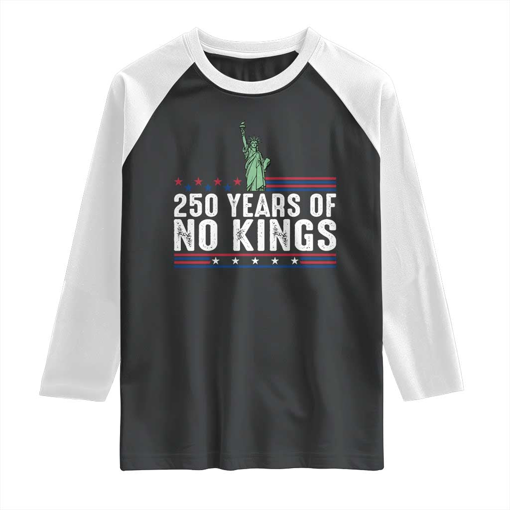 250 Years Of No Kings Raglan Shirt Statue Of Liberty Freedom Protest TS12 Black White Print Your Wear