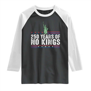 250 Years Of No Kings Raglan Shirt Statue Of Liberty Freedom Protest TS12 Black White Print Your Wear