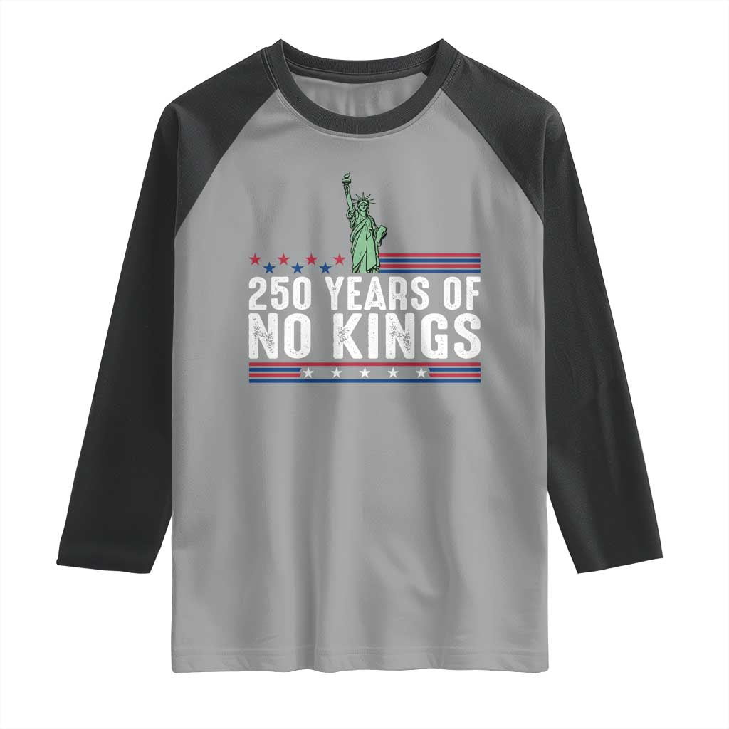 250 Years Of No Kings Raglan Shirt Statue Of Liberty Freedom Protest TS12 Sport Gray Black Print Your Wear