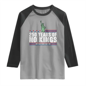 250 Years Of No Kings Raglan Shirt Statue Of Liberty Freedom Protest TS12 Sport Gray Black Print Your Wear