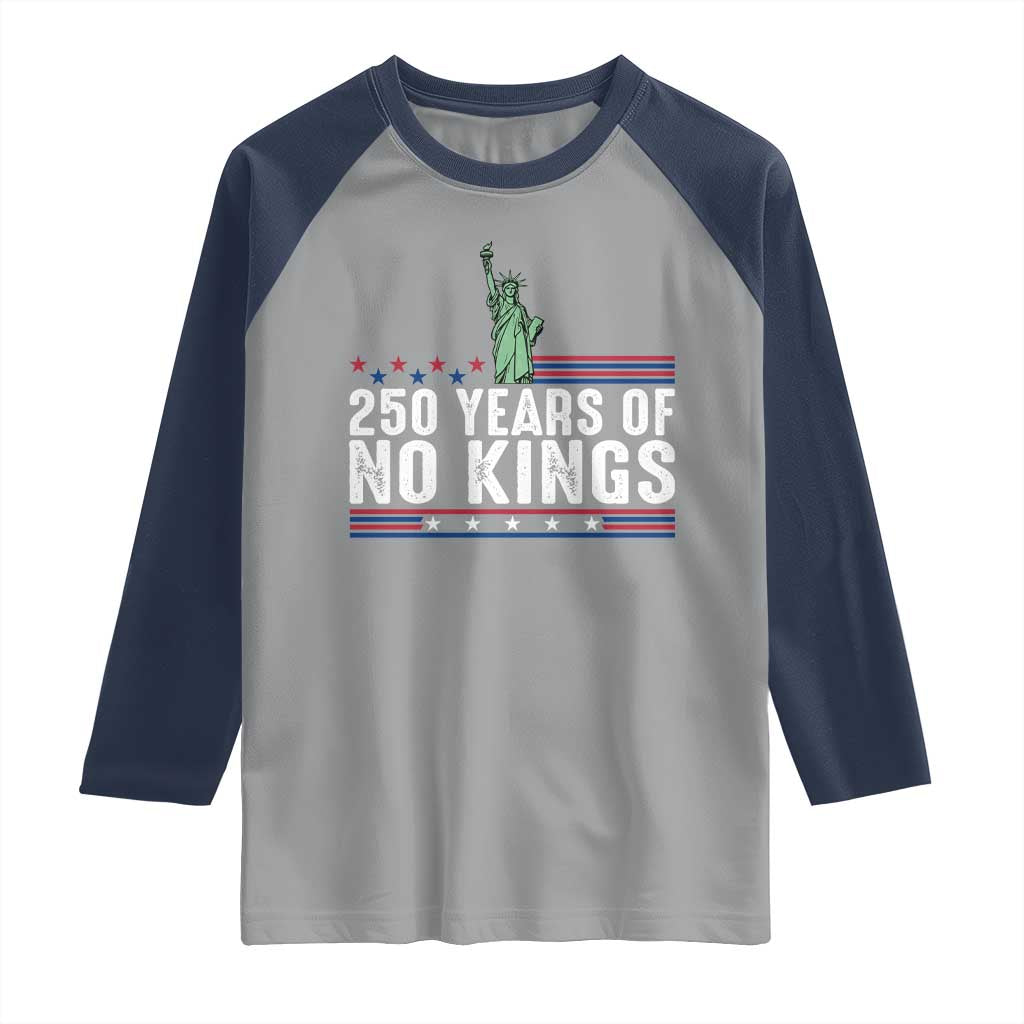 250 Years Of No Kings Raglan Shirt Statue Of Liberty Freedom Protest TS12 Sport Gray Navy Print Your Wear